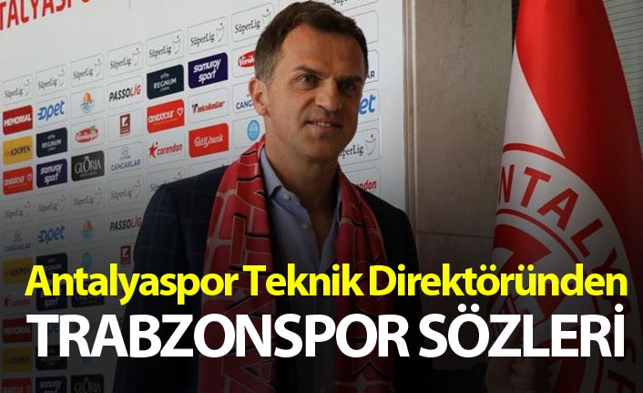 Antalyaspor Teknik Direktöründen Trabzonspor sözleri