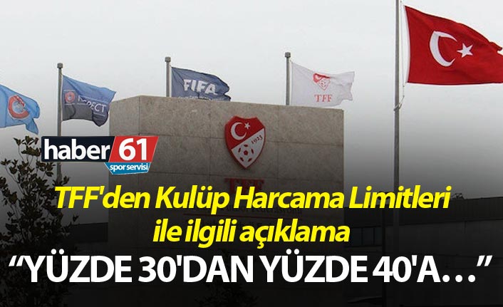 TFF'den Kulüp harcama limitleri ile ilgili açıklama