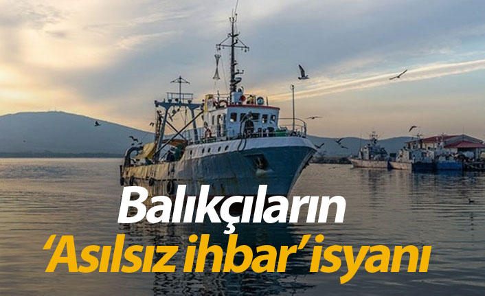 Rizeli balıkçıların ‘Asılsız ihbar’ isyanı