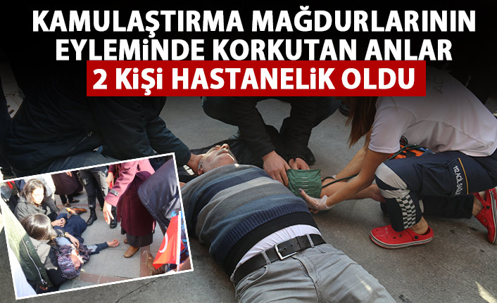 Kamulaştırma mağdurlarının eyleminde korkutan anlar! 2 kişi hastaneye kaldırıldı