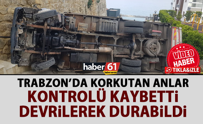 Trabzon’da korkutan anlar! Freni patlayan kamyonet devrilerek durabildi