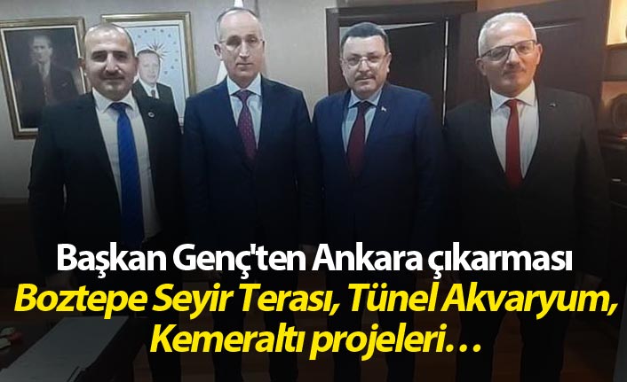 Başkan Genç'ten Ankara çıkarması - O projeler için destek istedi