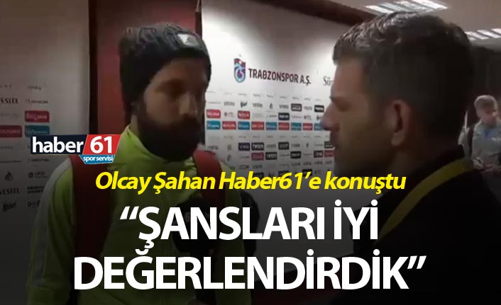 Olcay Şahan: “Şansları iyi değerlendirdik”