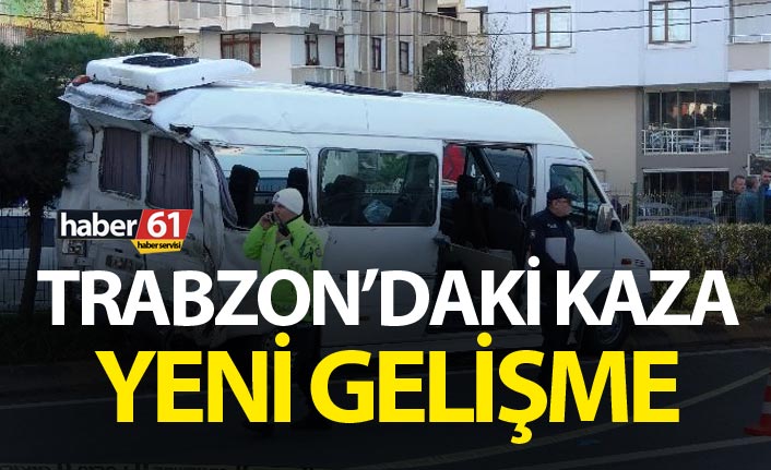 Trabzon'daki kazada yeni gelişme