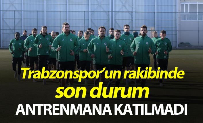 Trabzonspor'un rakibinde son durum - Antrenmana katılmadı