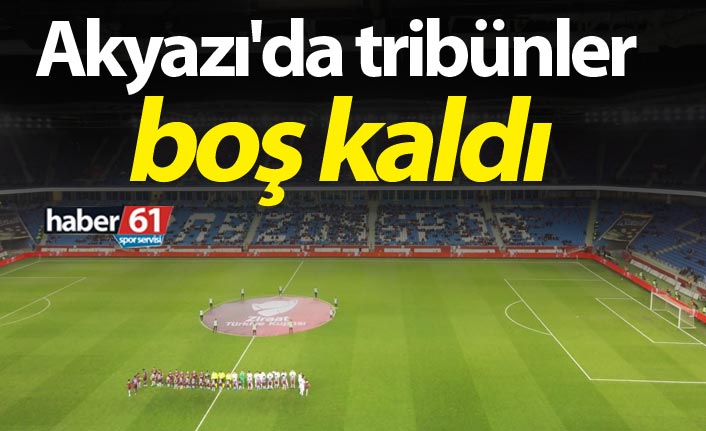 Akyazı'da tribünler boş kaldı