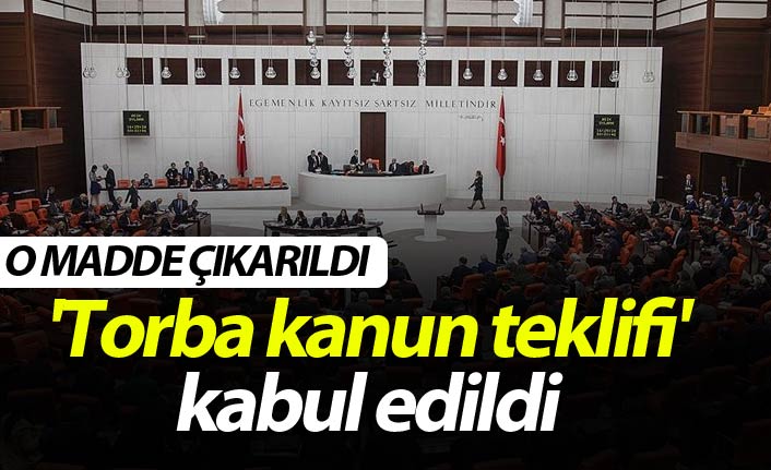 'Torba kanun teklifi' Genel Kurulda kabul edildi