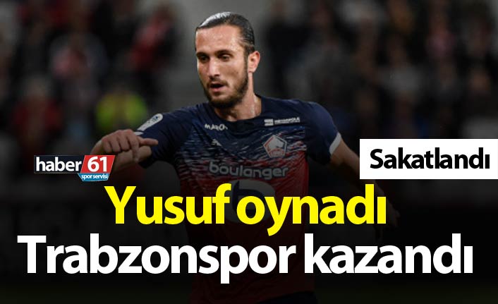 Yusuf oynadı Trabzonspor kazandı