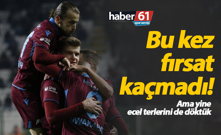 Trabzonspor Konya'yı yendi fırsatı kaçırmadı