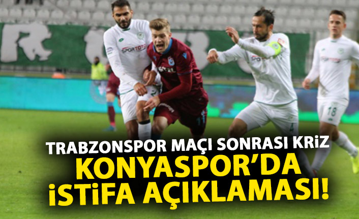 Trabzonspor maçı sonrası kriz! Konyaspor başkanından istifa açıklaması!