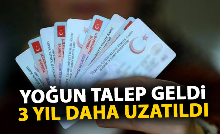 Yoğun talep geliyordu! üç yıl daha uzatıldı!