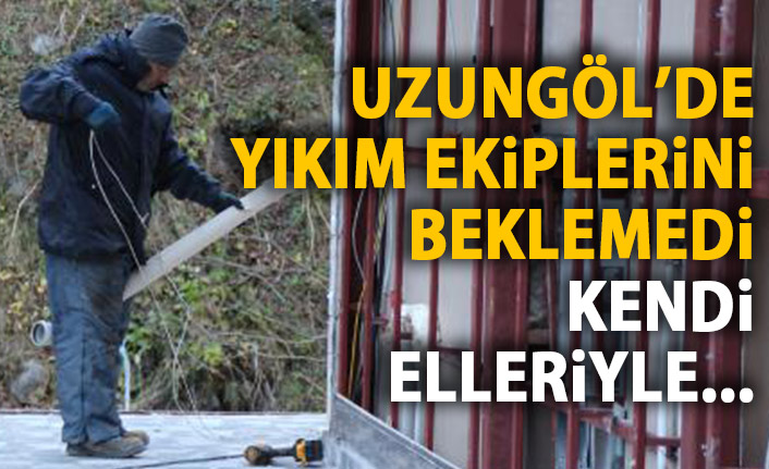 Uzungöl’de yıkım kararı alınan kaçak yapıyı, sahibi yıktı