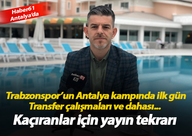 Trabzonspor Kampında ilk gün - Tekrar yayını