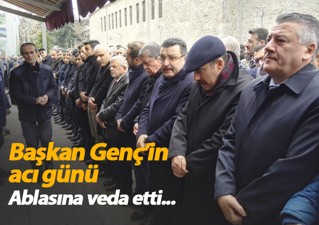 Başkan Genç'ten ablasına acı veda