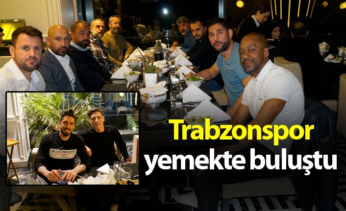 Trabzonspor yemekte buluştu