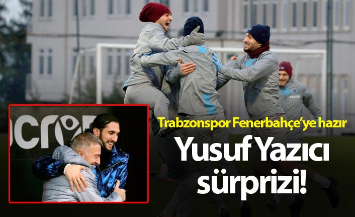 Trabzonspor hazırlıklarını tamamladı - Yusuf yazıcı sürprizi