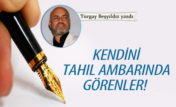 Kendini tahıl ambarında görenler!