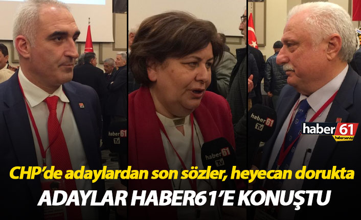 CHP Trabzon'da adaylar Haber61'e konuştu