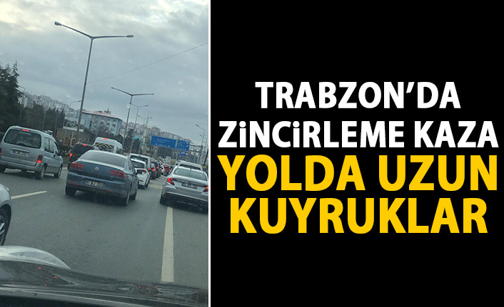 Trabzon’da zincirleme kaza