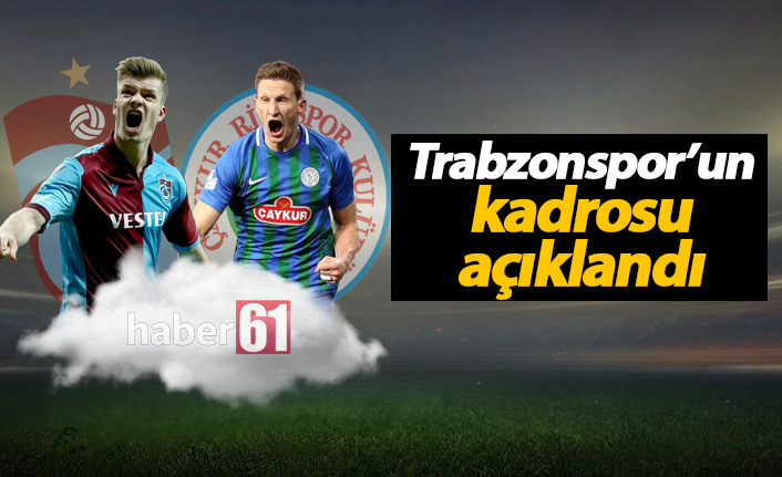 Trabzonspor’un Rize 11’i açıklandı