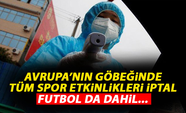 Avrupa'nın göbeğinde Coronavirüs yüzünden spor etkinlikleri iptal