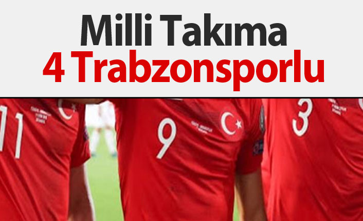 Milli Takıma 4 Trabzonsporlu