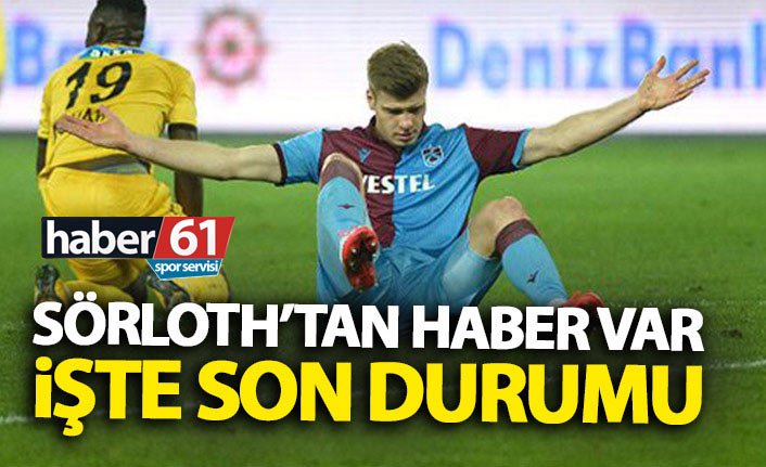 Trabzonspor’un yıldızı Sörloth’tan haber var! Sakatlığında son durum