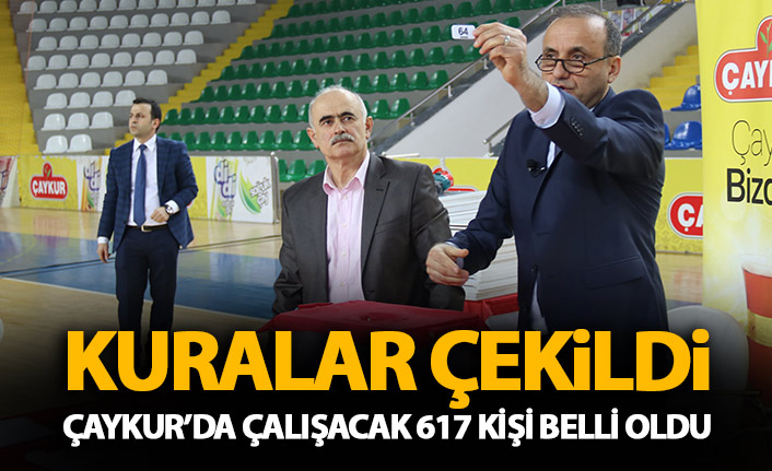 Kuralar çekildi! Çaykur'da çalışacak 617 kişi belli oldu!