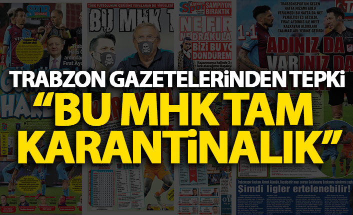 Trabzon'da gündem MHK! "Bu MHK Tam Karantinalık"