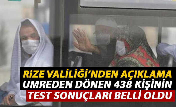 Rize valiliğinden açıklama! Umreden dönen 438 kişinin test sonuçları belli oldu!