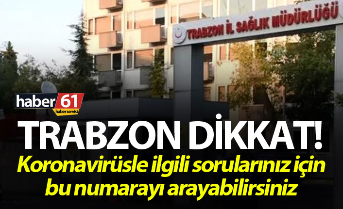 Trabzon’da Korona Danışma Hattı oluşturuldu