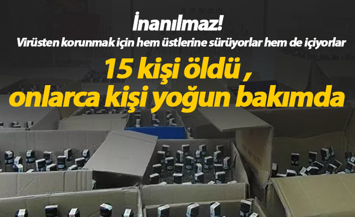 Koronavirüsten korunmak için sahte içki içtiler: 15 ÖLÜ