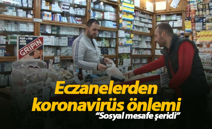 Eczanelerden dikkat çeken koronavirüs önlemi