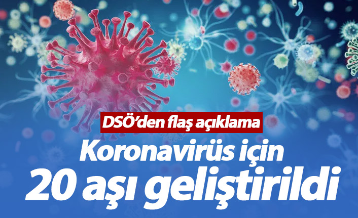 DSÖ'den flaş açıklama: 20 aşı geliştirildi