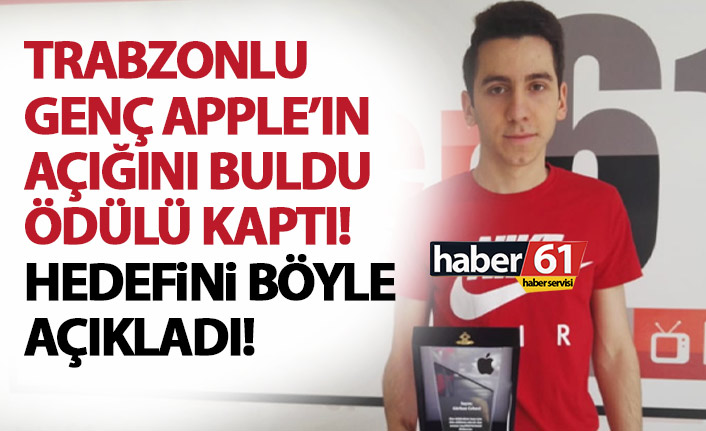 Trabzon’da liseli genç Apple’ın açığını buldu ödülü kaptı!