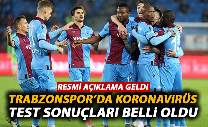 Trabzonspor'da futbolculara yapılan Koronavirüs testi sonuçları belli oldu!