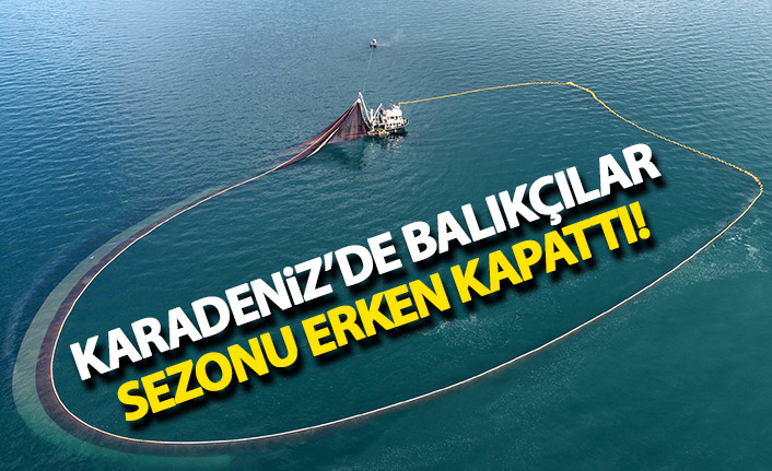 Karadeniz'de balıkçılar sezonu erken kapattı