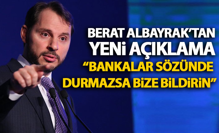 Berat Albayrak: Bankaların verdiği sözlerin takipçisiyiz