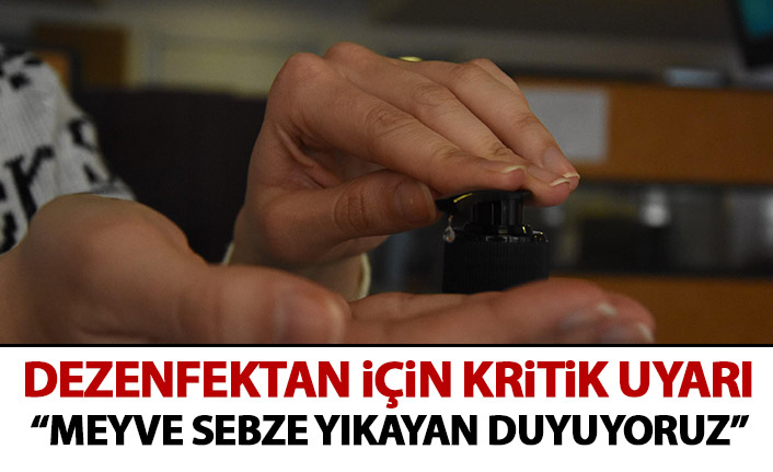 Çocuklar ve kronik hastalığı olanlar dezenfektan kullanırken dikkat!