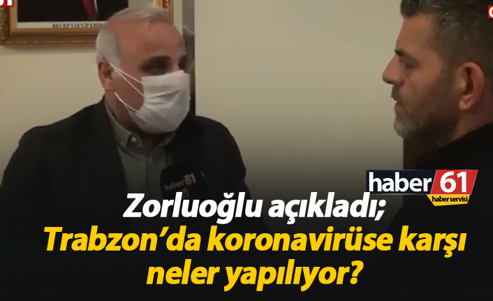 Başkan Zorluoğlu açıkladı: Koronavirüse karşı neler yapılıyor?