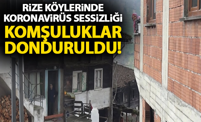 Rize'de köylerde Koronavirüs sessizliği