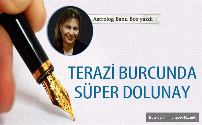 Terazi burcunda süper dolunay 06-04-2020