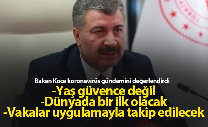 Sağlık Bakanı Koca: Yaş güvence değil!