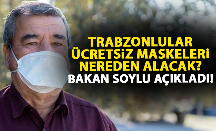 Ücretsiz maske konusunda flaş gelişme! Trabzonlular da oradan alacak!