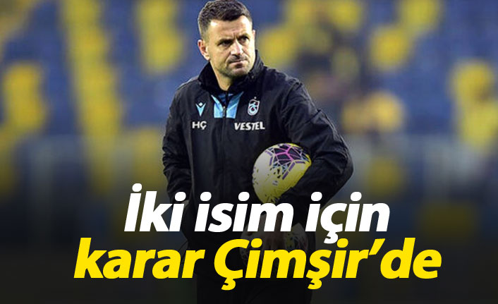 Trabzonspor'da iki isim için karar Hüseyin Çimşir'in