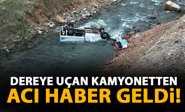 Dereye uçan kamyonetten acı haber geldi!