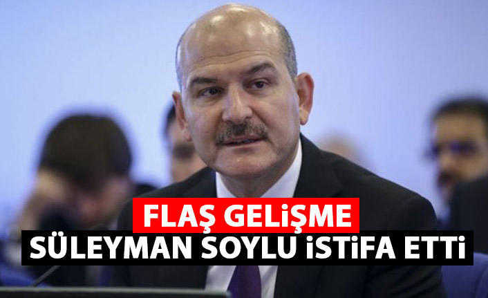 Son Dakika Süleyman Soylu istifa etti