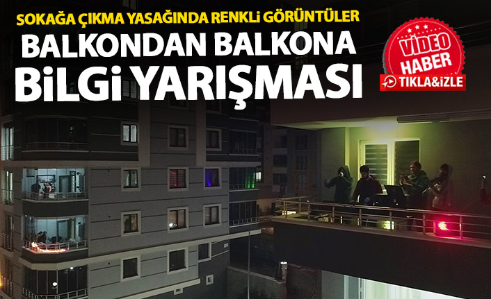 Ses sistemi ile balkondan balkona bilgi yarışması yaptılar