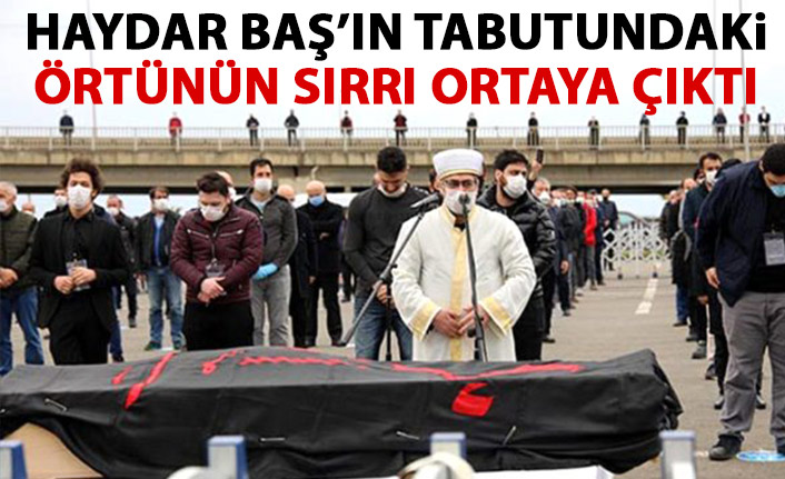 Haydar Baş'ın tabutundaki siyah örtünün sırrı ortaya çıktı