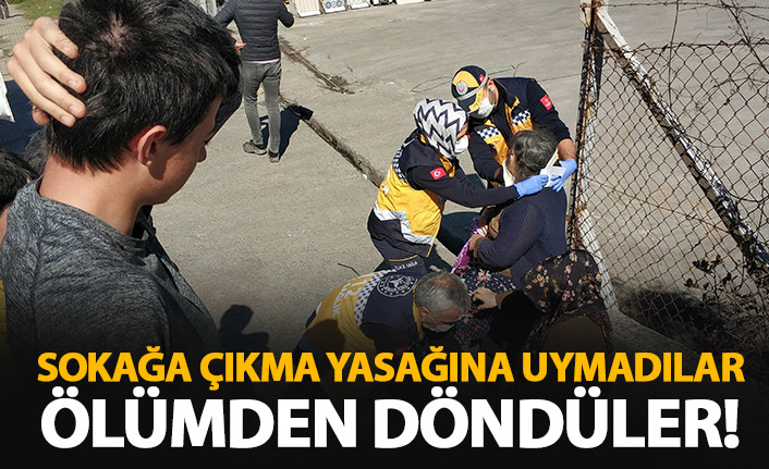 Sokağa çıkma yasağı olan torunlarıyla ölümden döndü